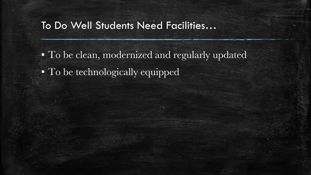 to do well students need facilities