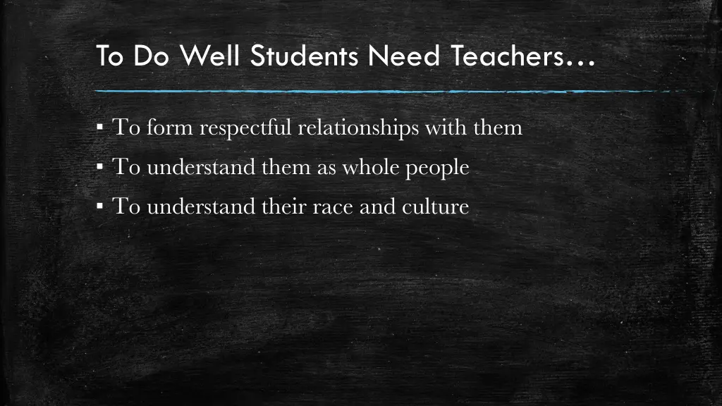 to do well students need teachers