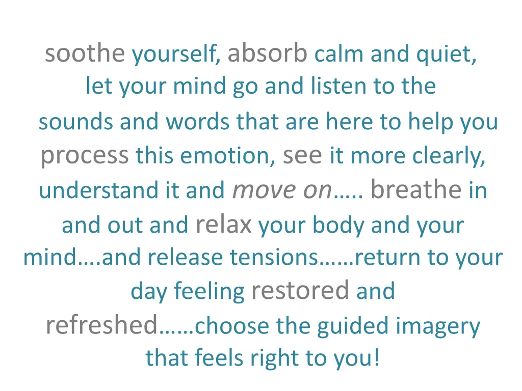 soothe yourself absorb calm and quiet let your