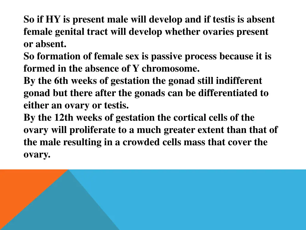 so if hy is present male will develop