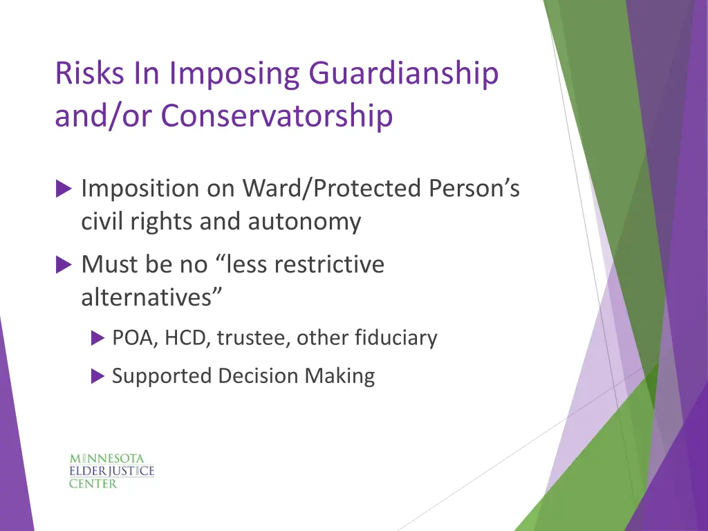 risks in imposing guardianship