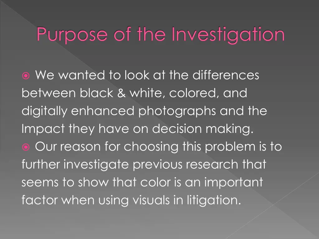 purpose of the investigation