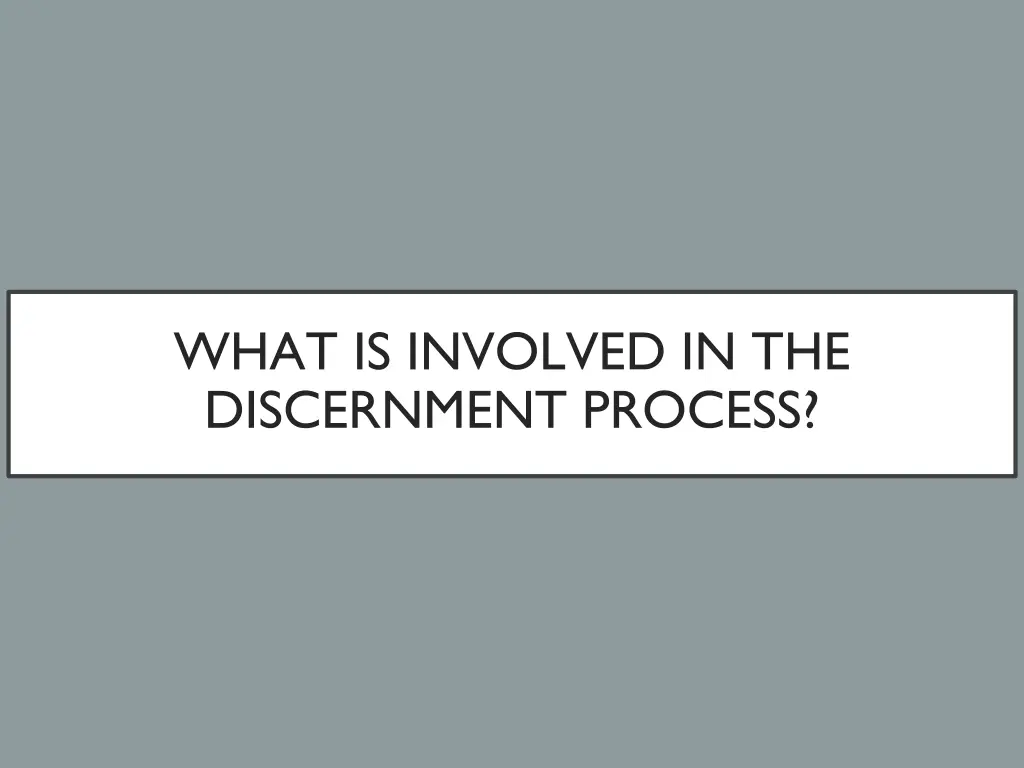 what is involved in the discernment process