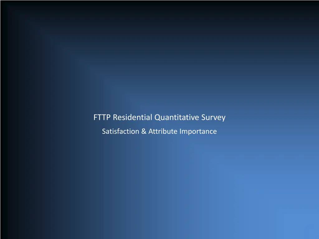 fttp residential quantitative survey 1