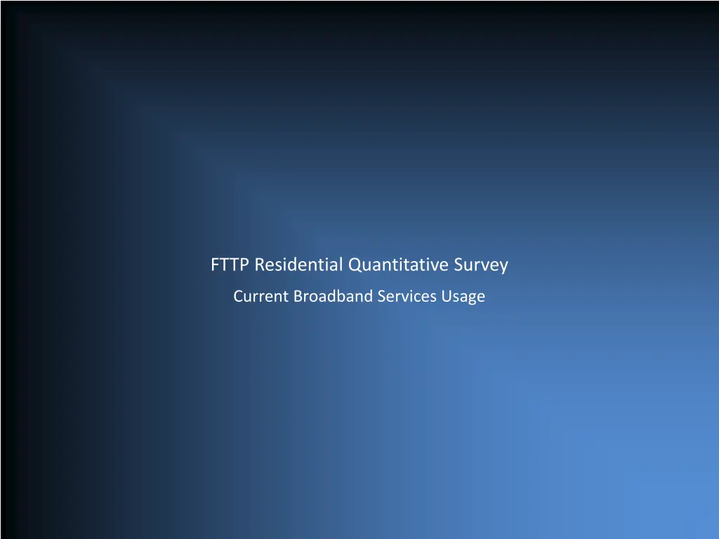 fttp residential quantitative survey