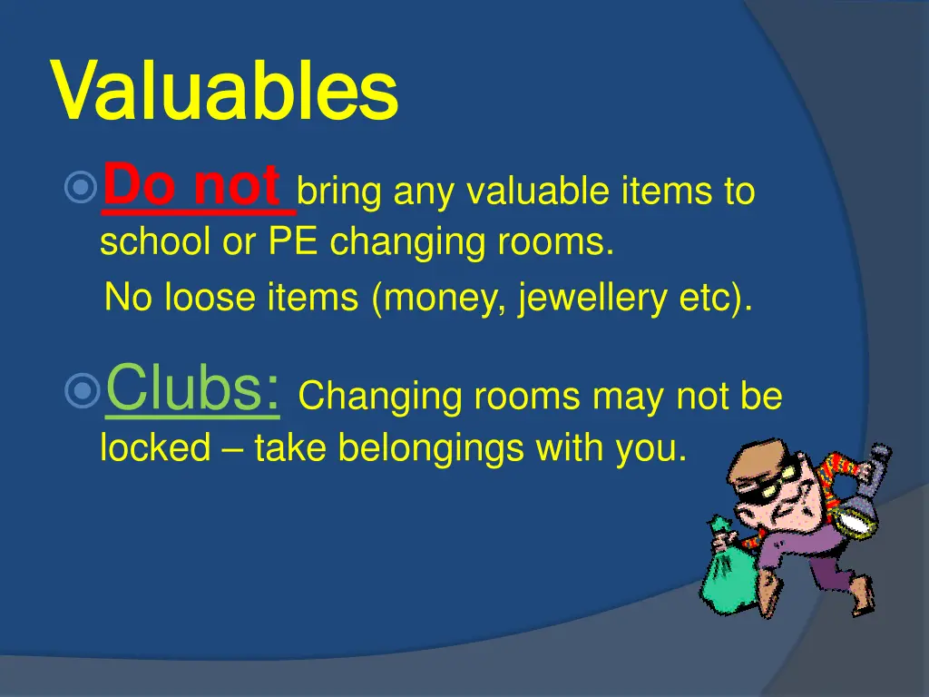 valuables valuables do not bring any valuable