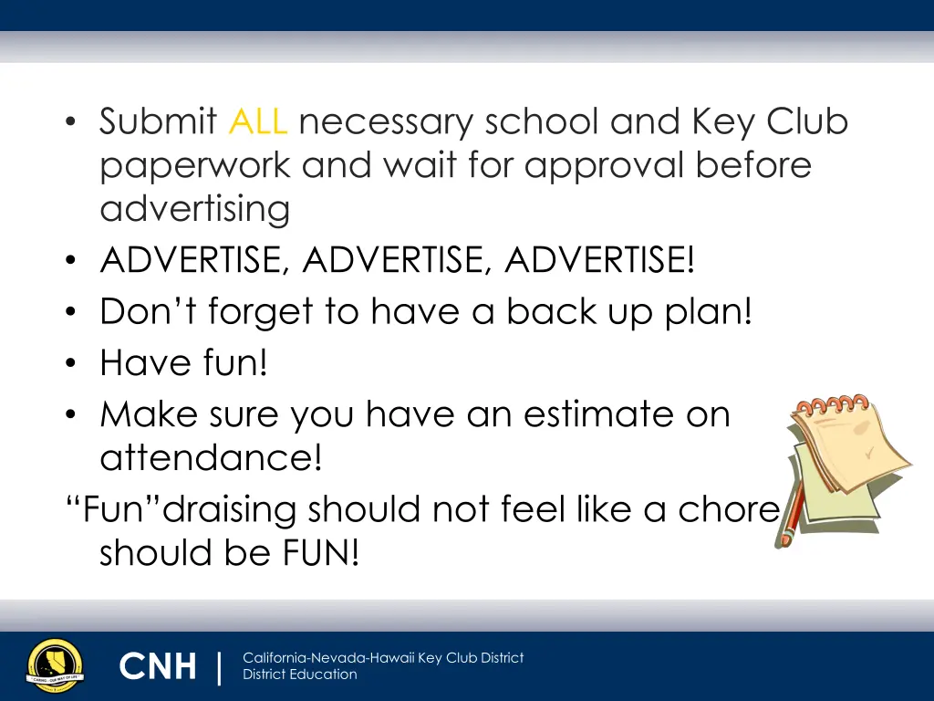 submit all necessary school and key club