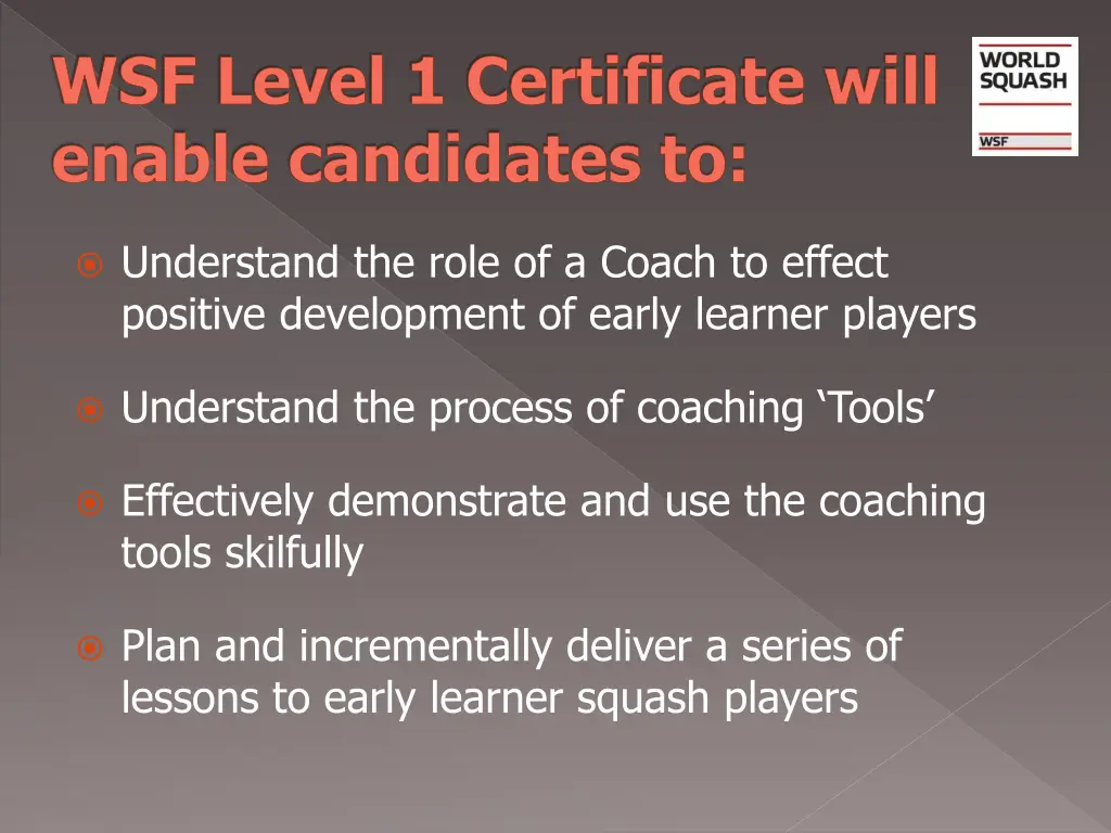 wsf level 1 certificate will enable candidates to