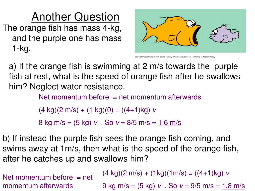 another question the orange fish has mass