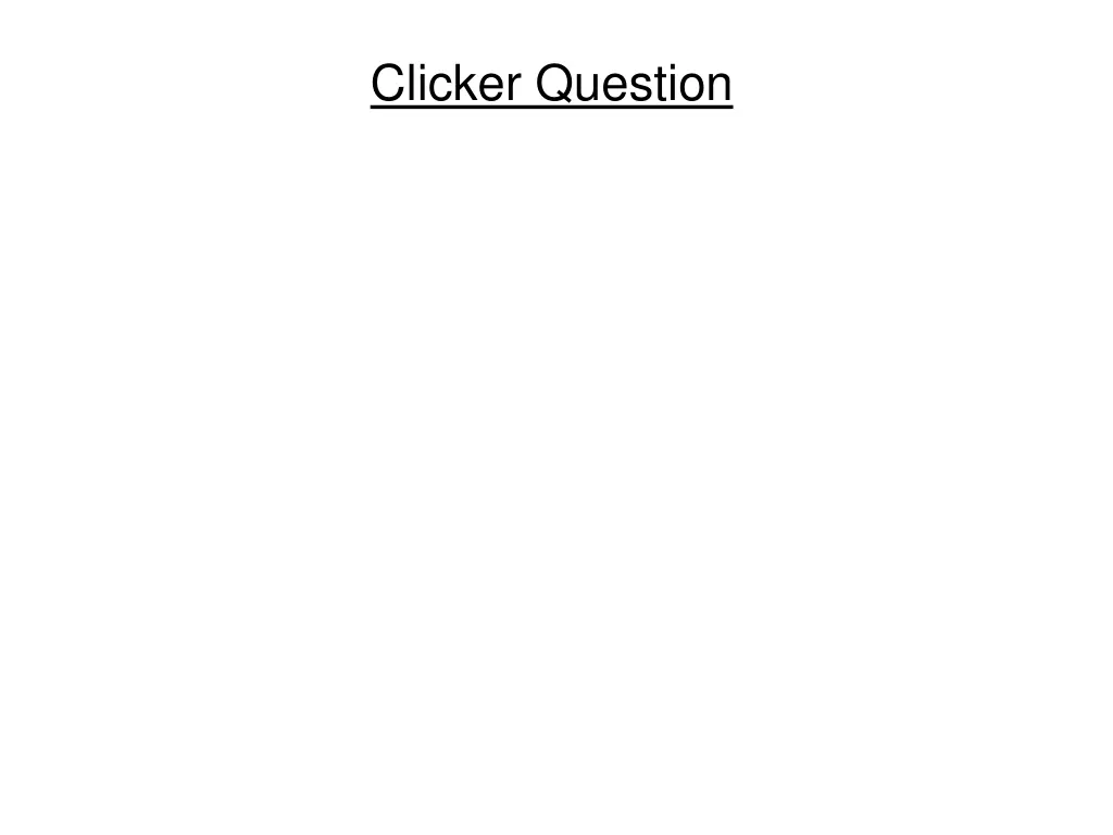 clicker question 3