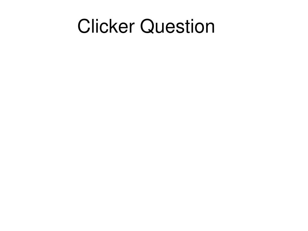 clicker question 4