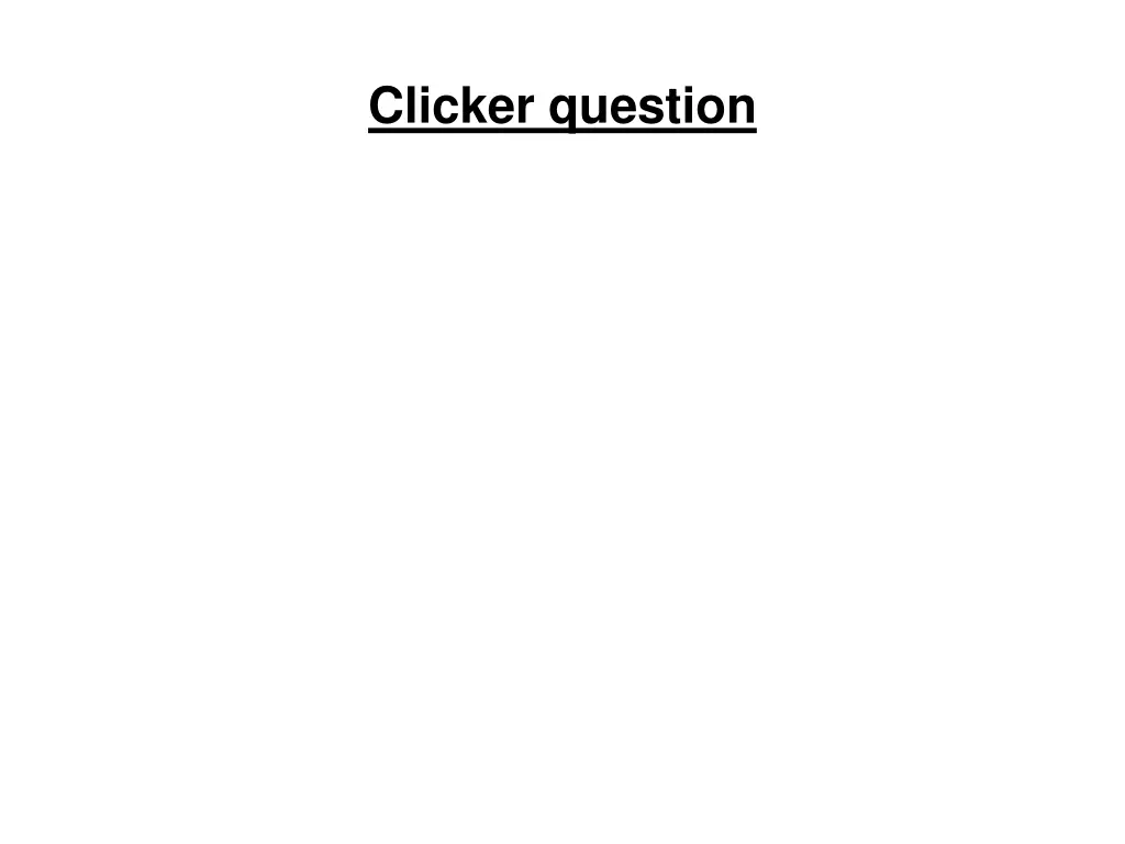 clicker question