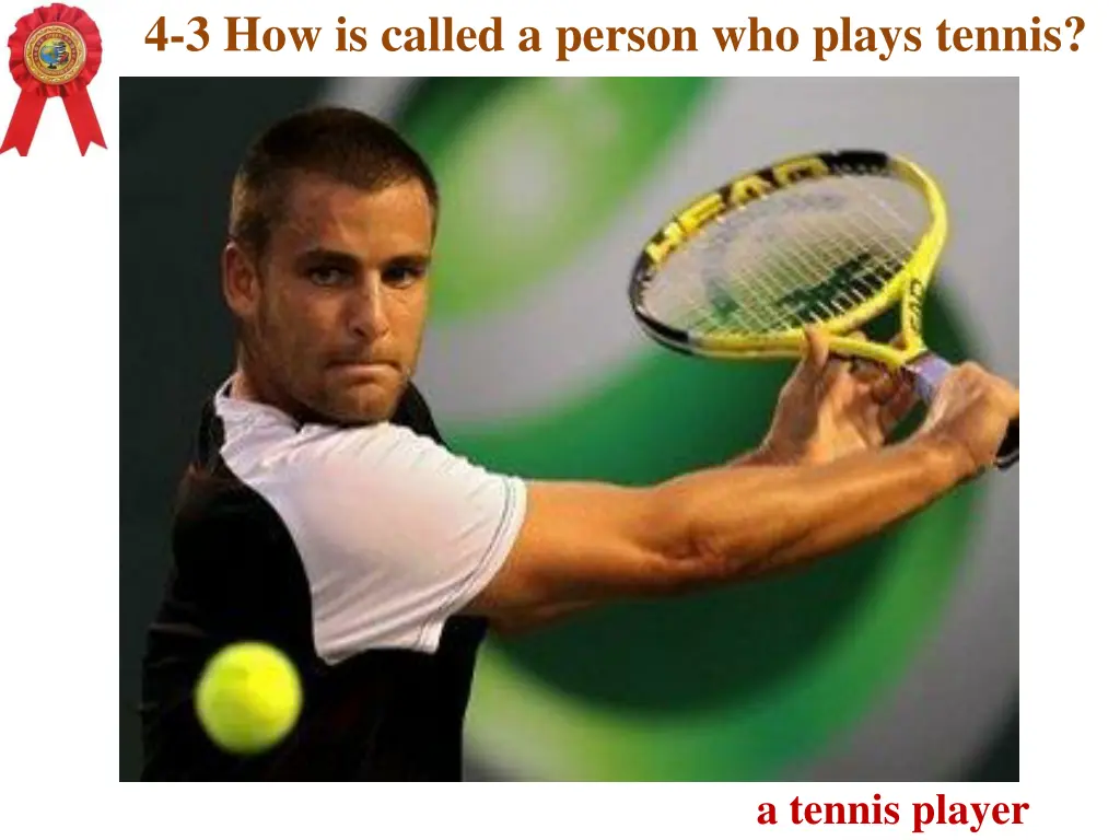 4 3 how is called a person who plays tennis