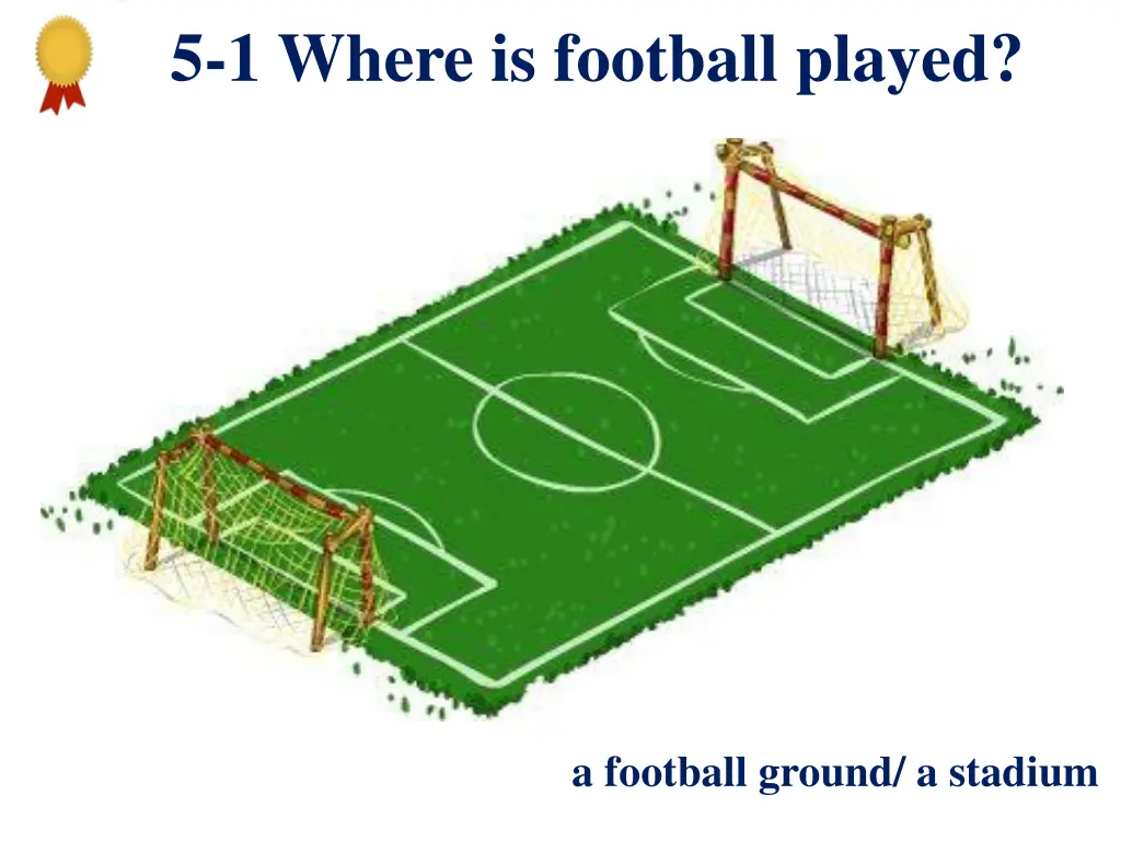 5 1 where is football played