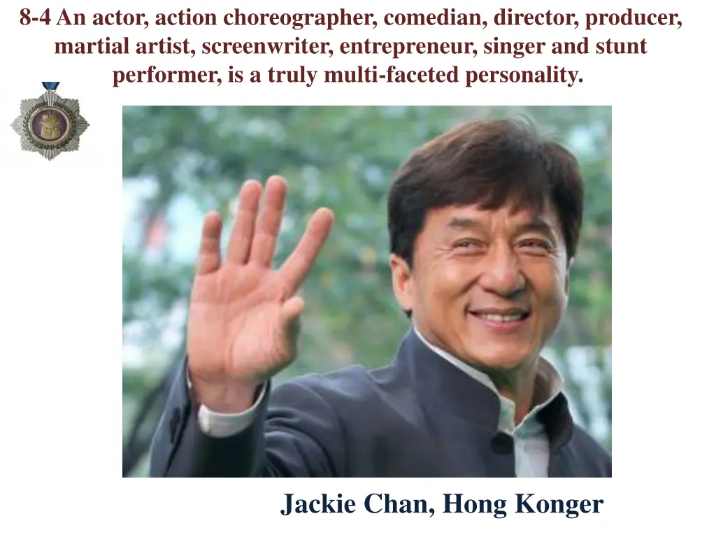 8 4 an actor action choreographer comedian