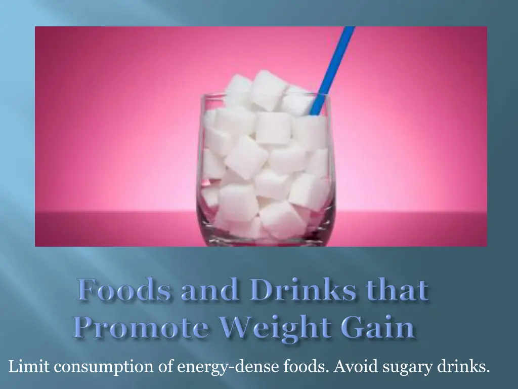 limit consumption of energy dense foods avoid