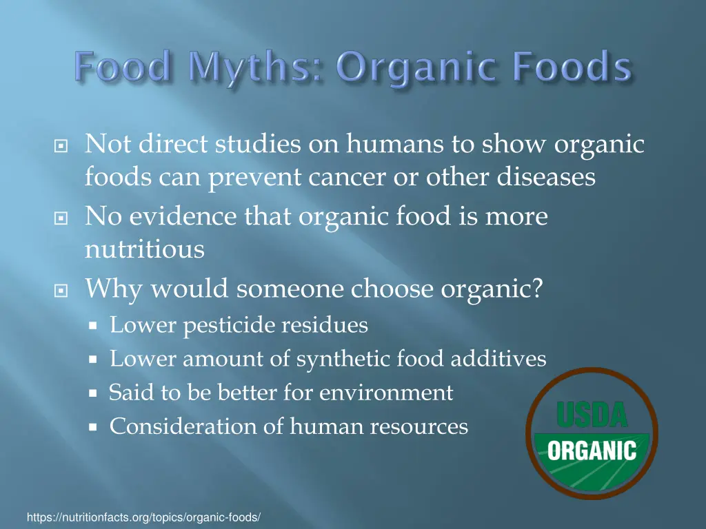 not direct studies on humans to show organic