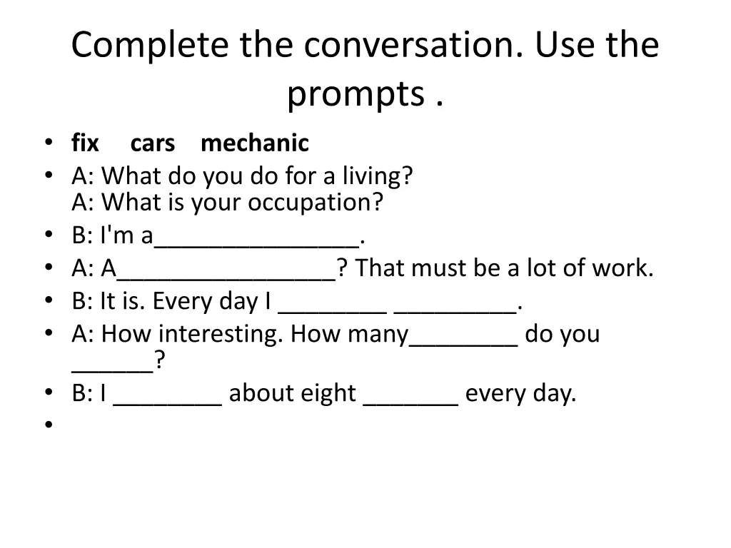 complete the conversation use the prompts