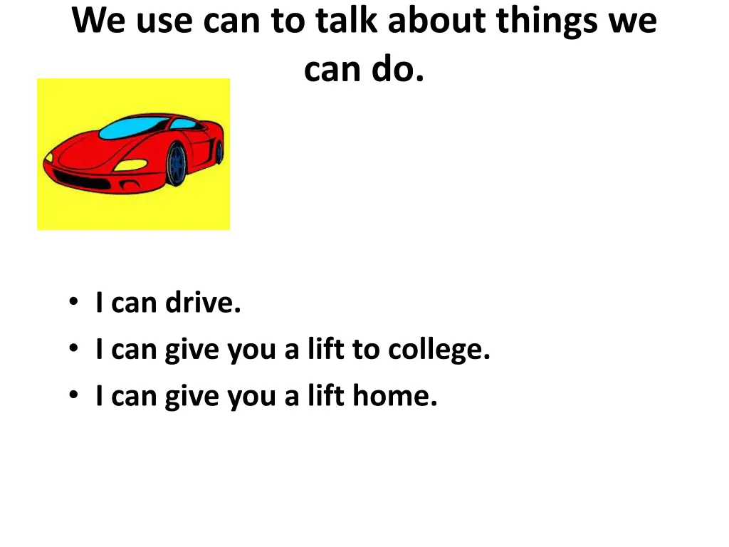 we use can to talk about things we can do