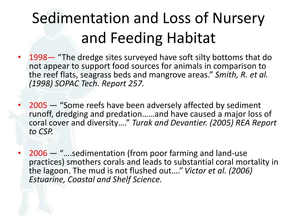 sedimentation and loss of nursery and feeding