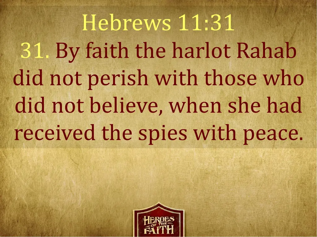 hebrews 11 31 31 by faith the harlot rahab