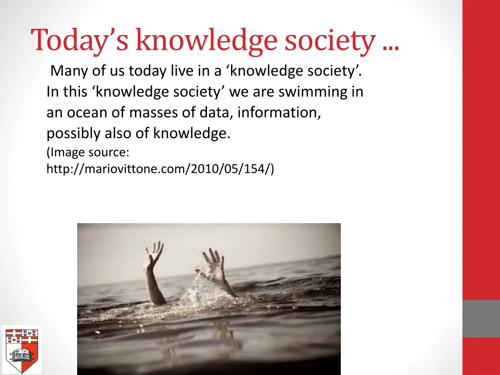 today s knowledge society many of us today live