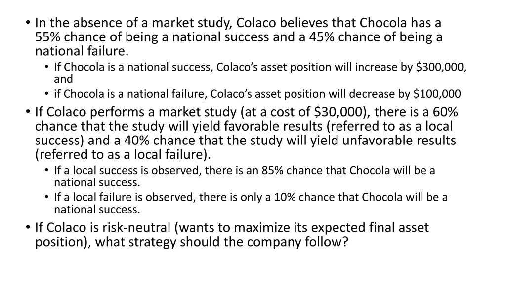 in the absence of a market study colaco believes