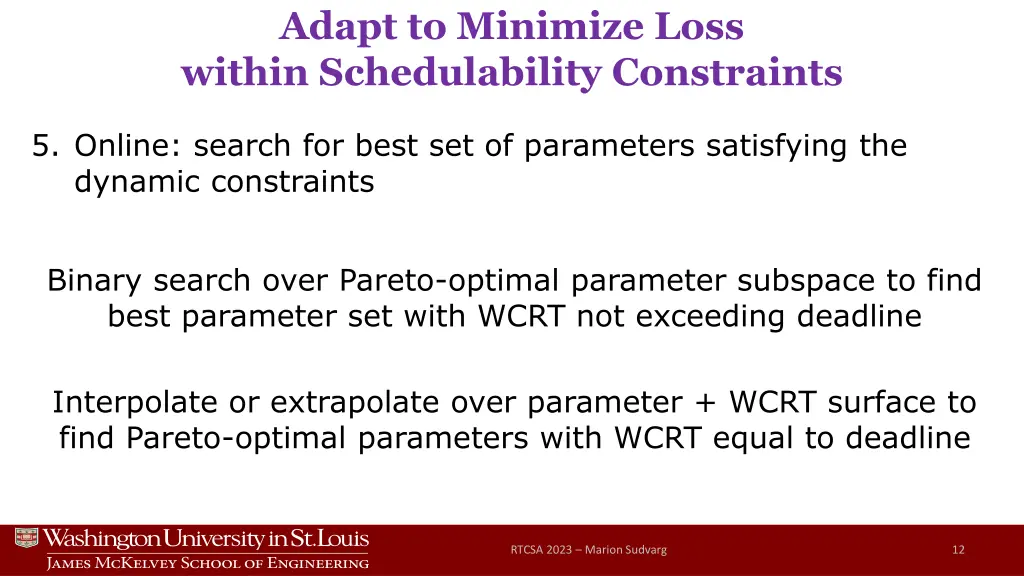 adapt to minimize loss within schedulability 4