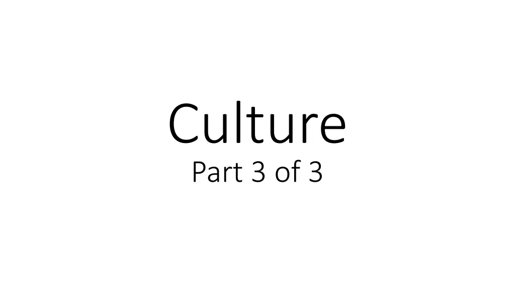 culture part 3 of 3