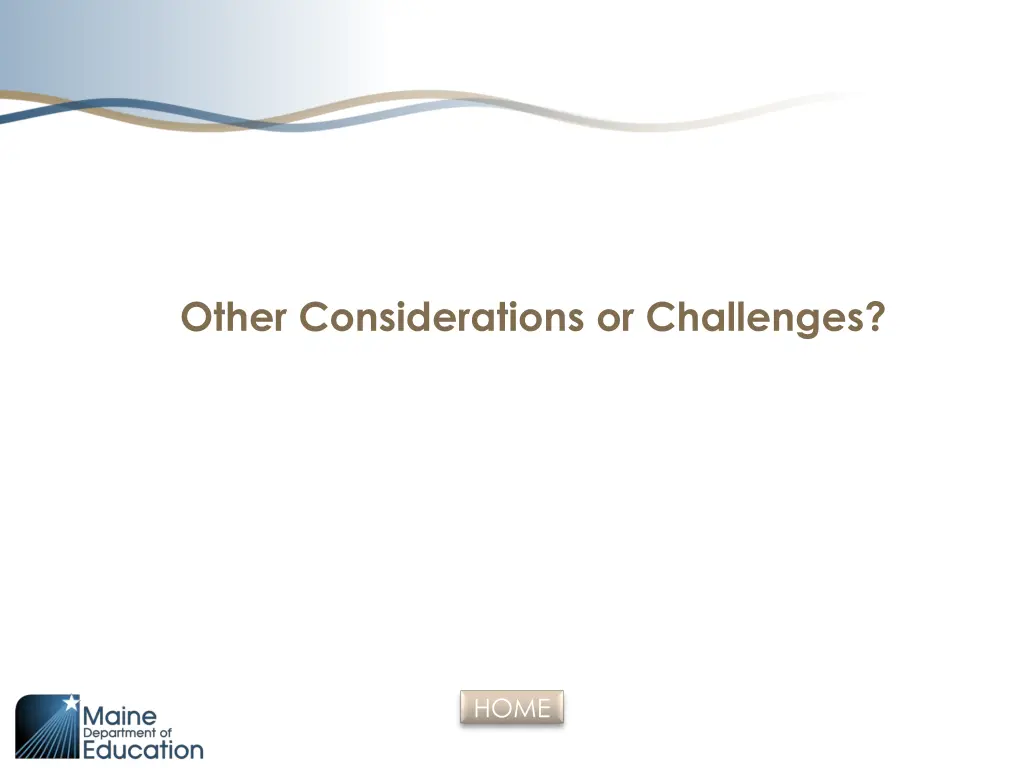 other considerations or challenges