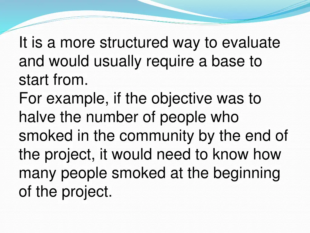 it is a more structured way to evaluate and would