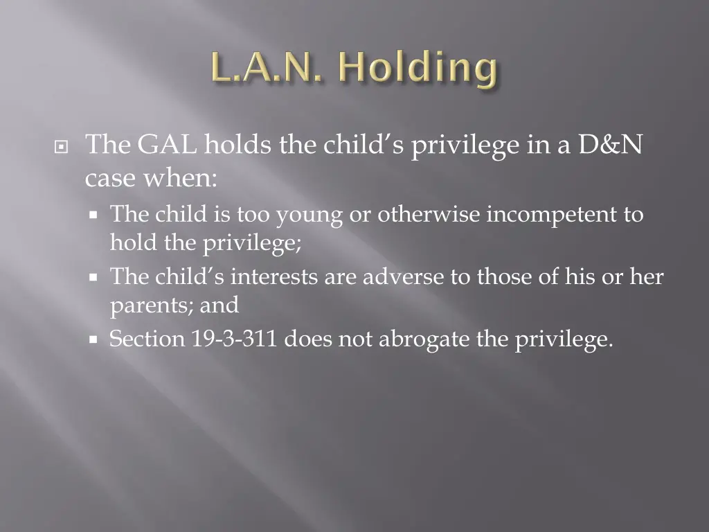 the gal holds the child s privilege in a d n case