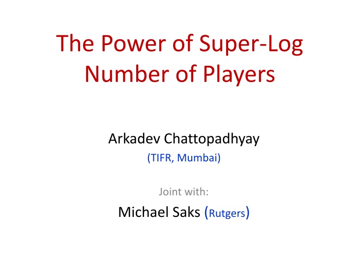 the power of super log number of players