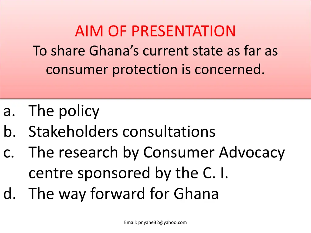 aim of presentation to share ghana s current