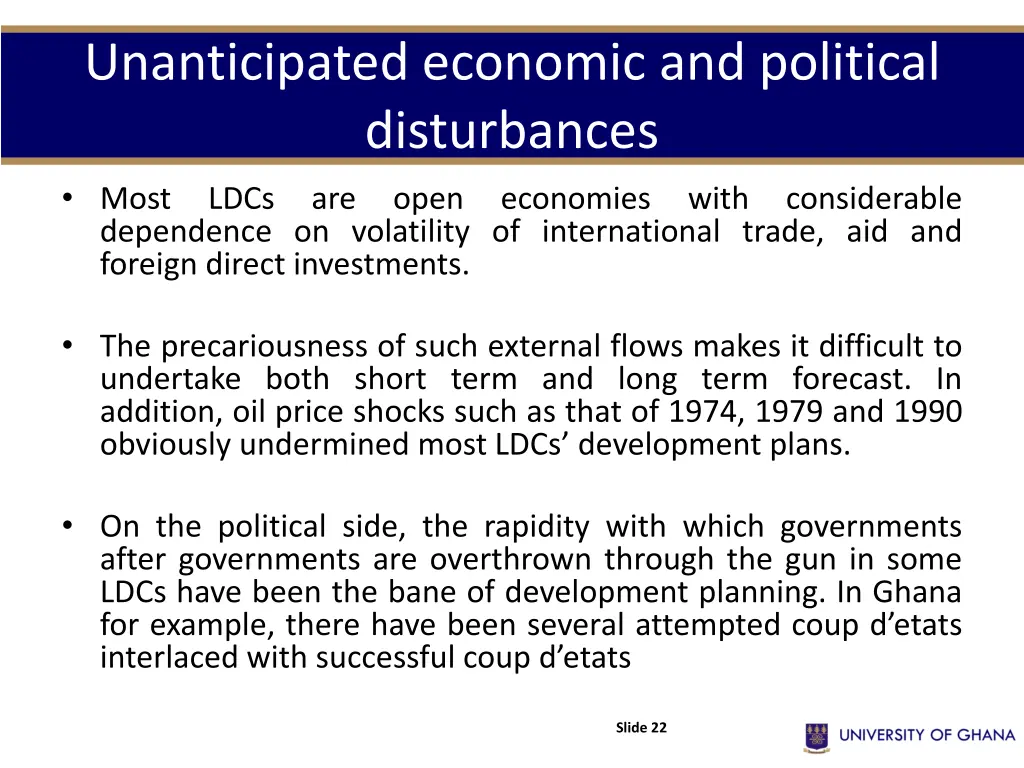 unanticipated economic and political disturbances