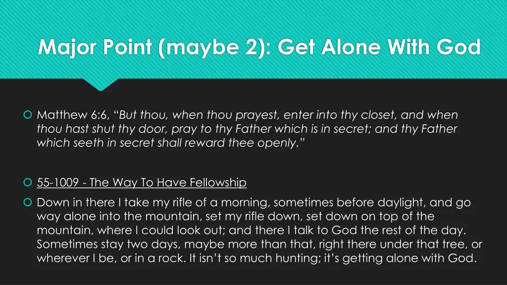 major point maybe 2 get alone with god