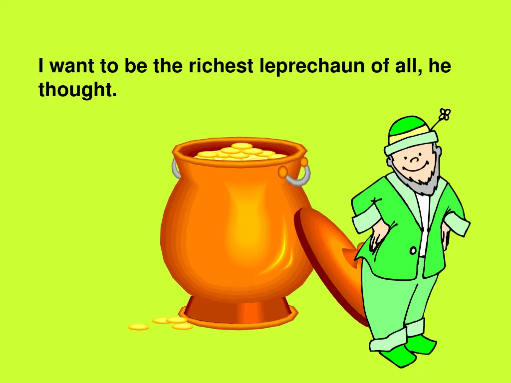 i want to be the richest leprechaun