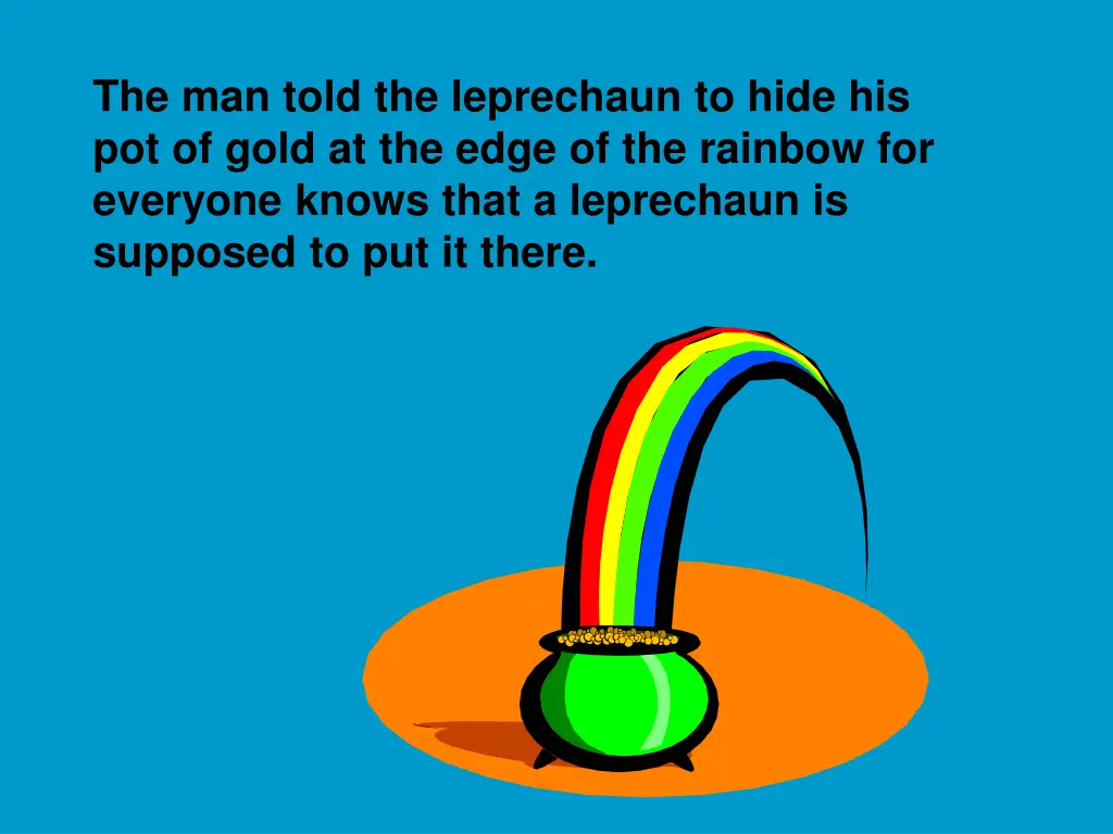 the man told the leprechaun to hide