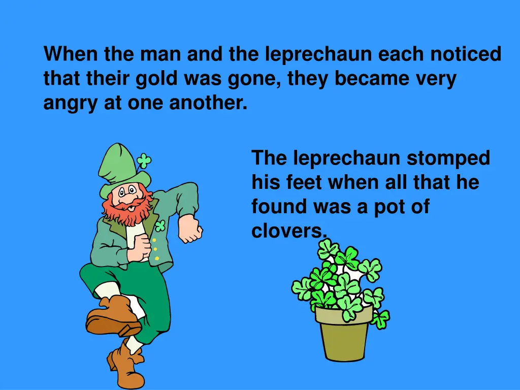 when the man and the leprechaun each noticed that