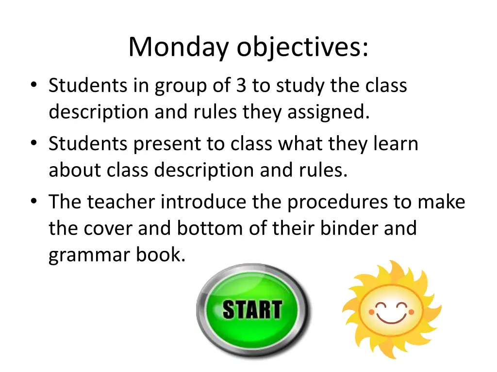 monday objectives students in group of 3 to study