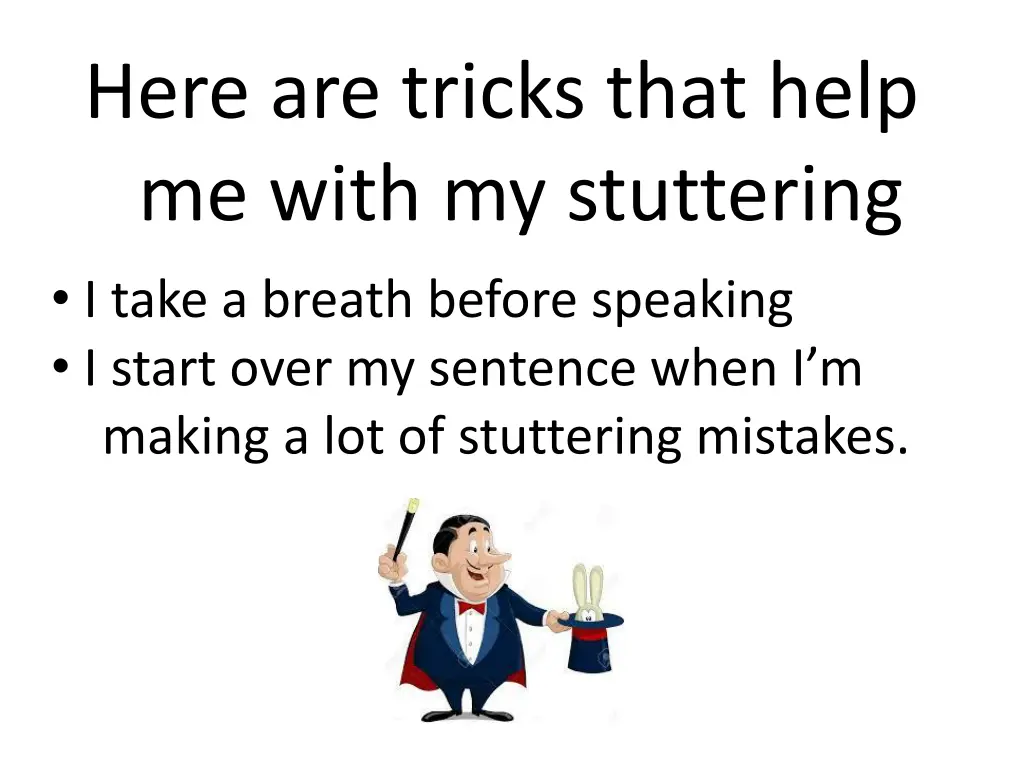 here are tricks that help me with my stuttering