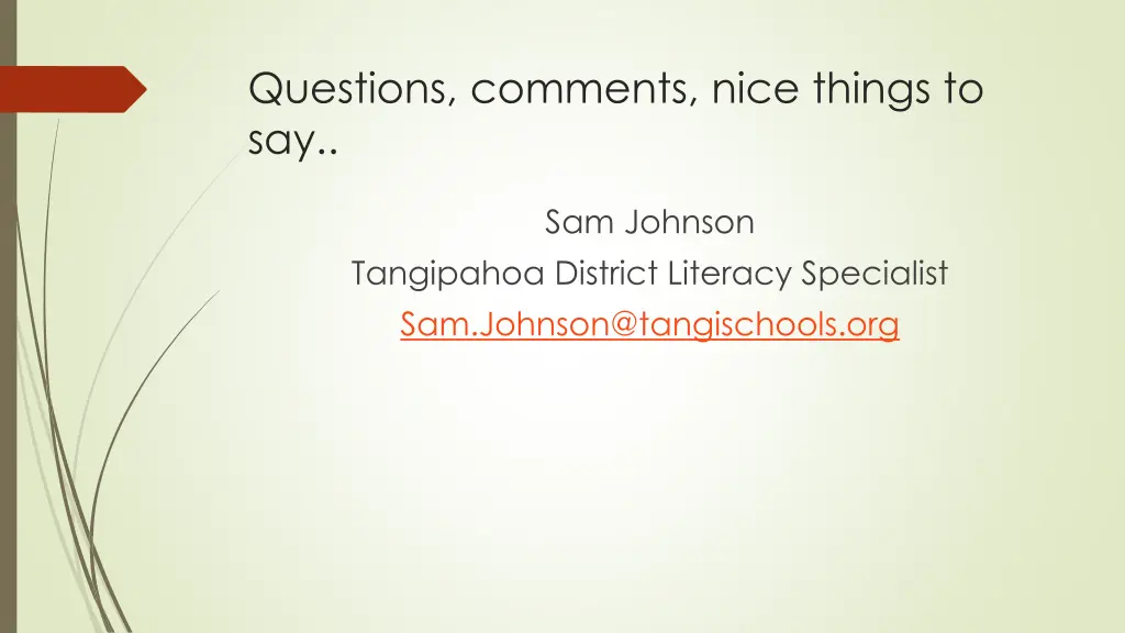 questions comments nice things to say