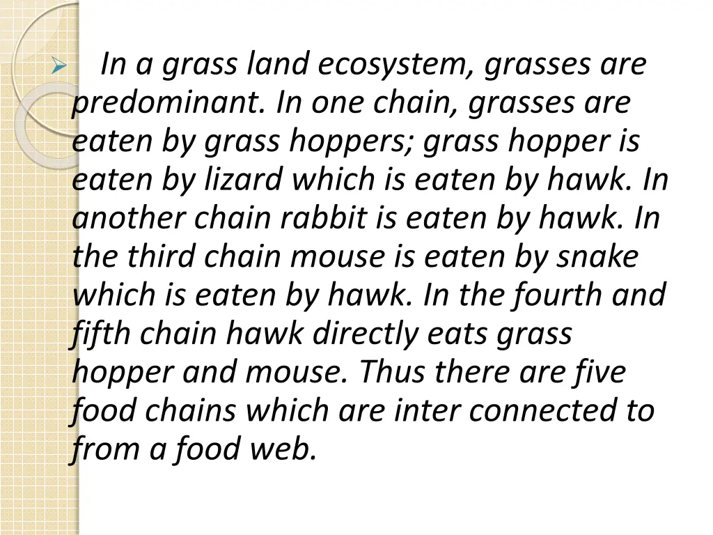 in a grass land ecosystem grasses are predominant