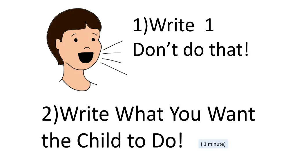 1 write 1 don t do that