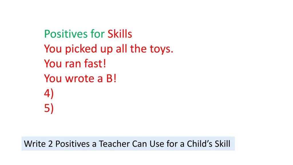 positives for skills you picked up all the toys