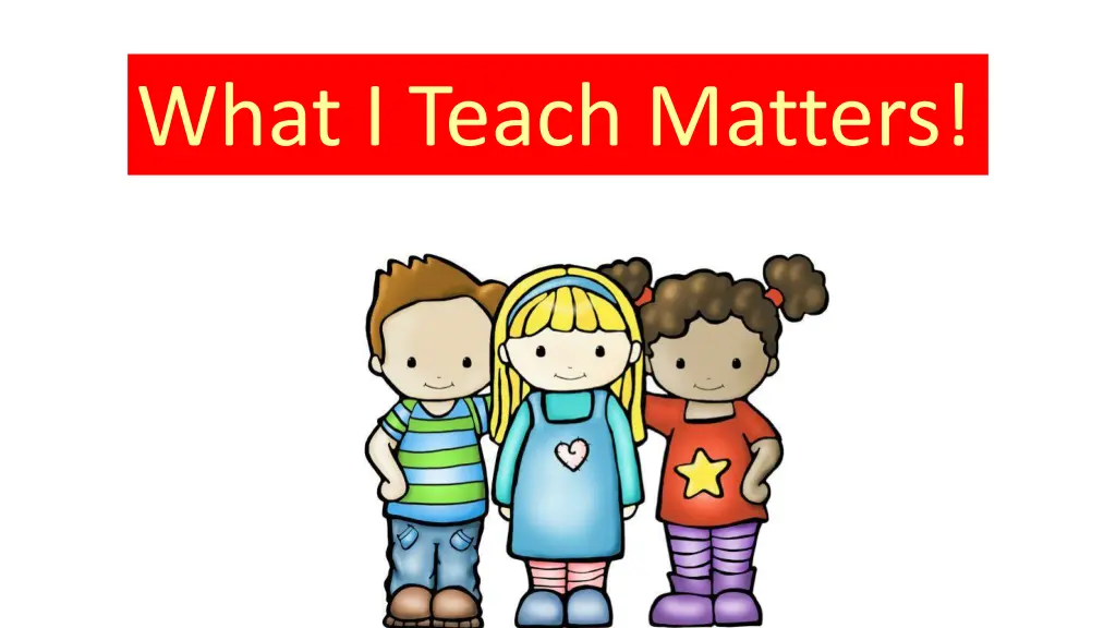 what i teach matters