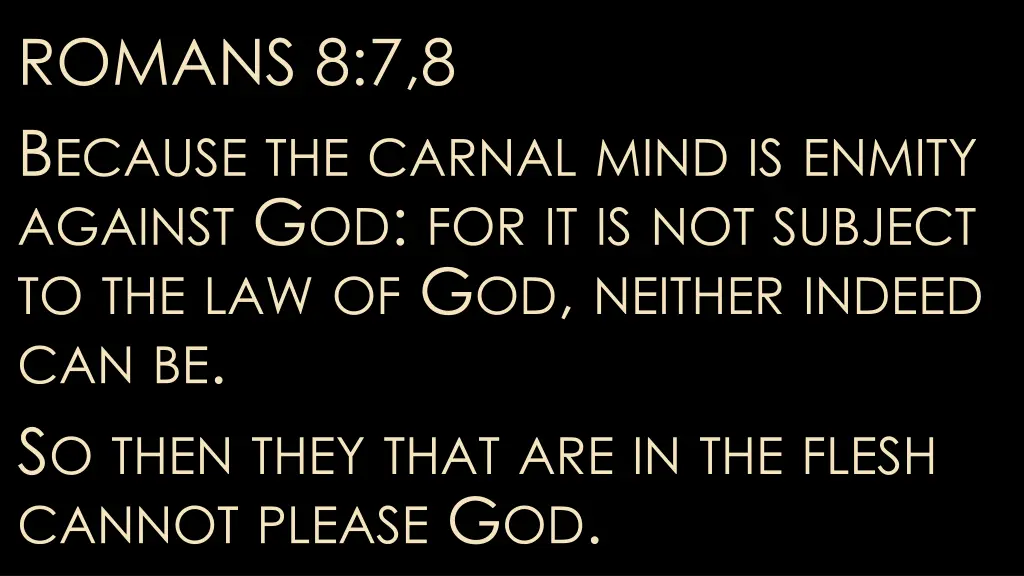 romans 8 7 8 b ecause the carnal mind is enmity