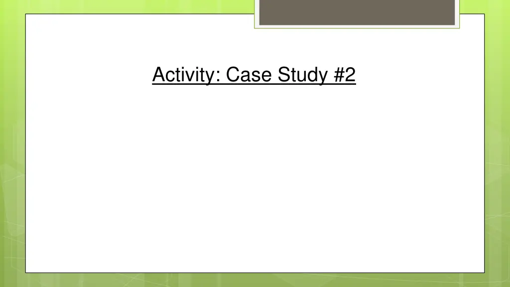 activity case study 2