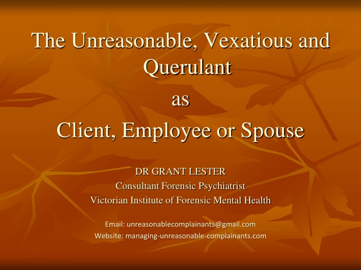 the unreasonable vexatious and querulant