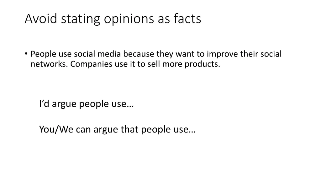 avoid stating opinions as facts